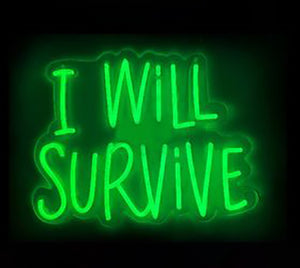 I Will Survive Neon Sign. Green. USB Rechargeable.